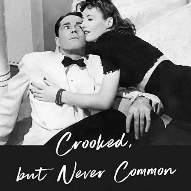 cover art for Crooked but Never Common