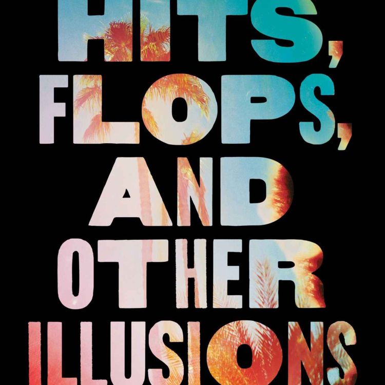 cover art for Ed Zwick on Hits, Flops, and Other Illusions