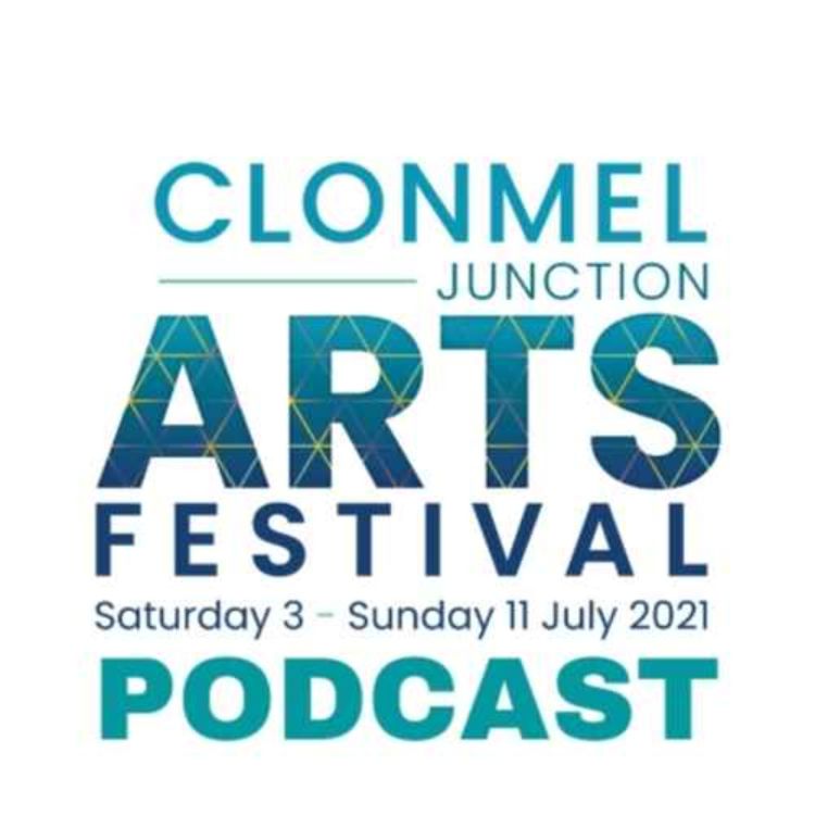 cover art for What is the Clonmel Junction Arts Festival Podcast Series?