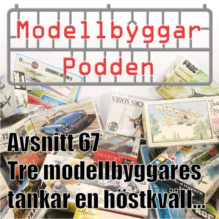 cover art for 67. Tre modellbyggares tankar en höstkväll