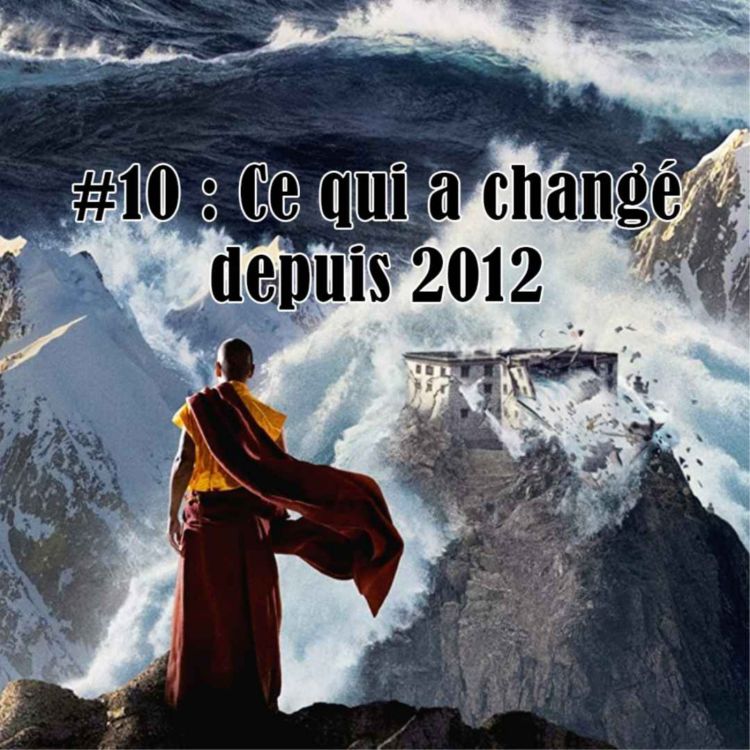 cover art for #10 : Ce qui a changé depuis 2012