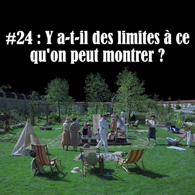 cover art for #24 : Y a-t-il des limites à ce qu'on peut montrer ?