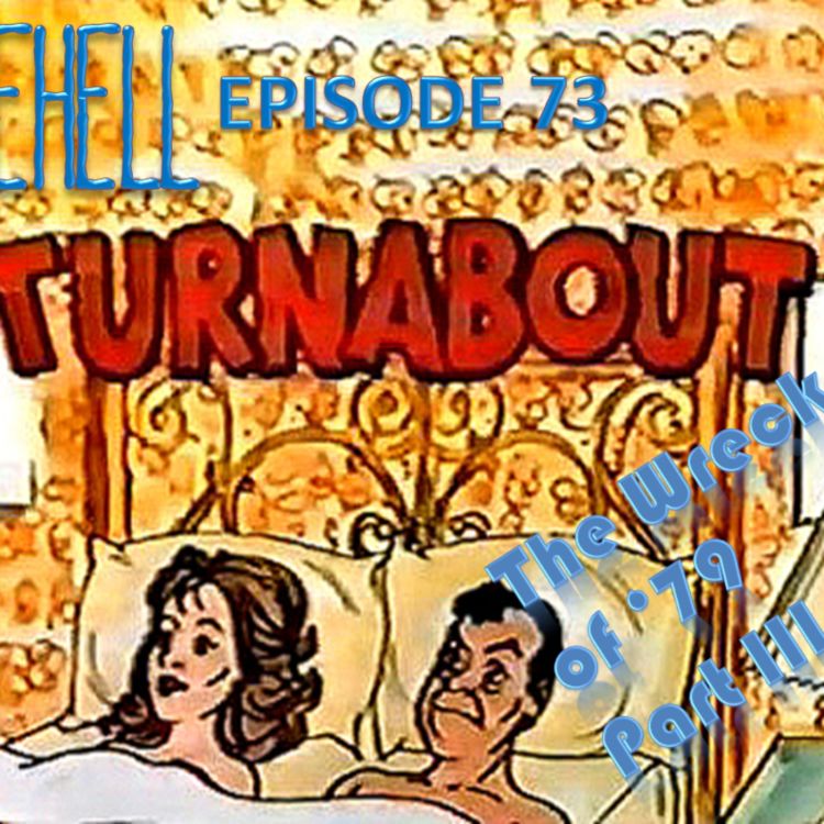 cover art for EPISODE 73 - Turnabout (1979)