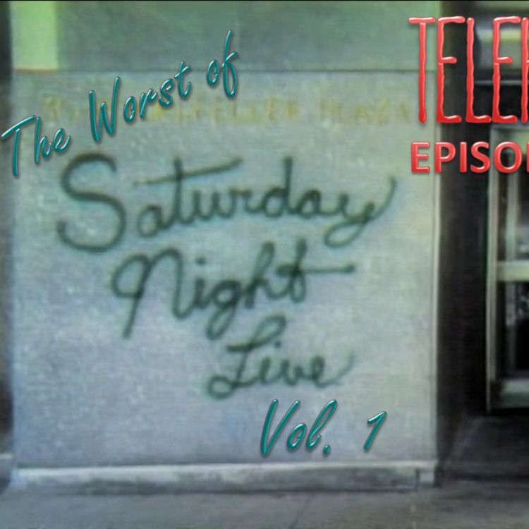 cover art for EPISODE 85 - The Worst of SNL (Volume 1)