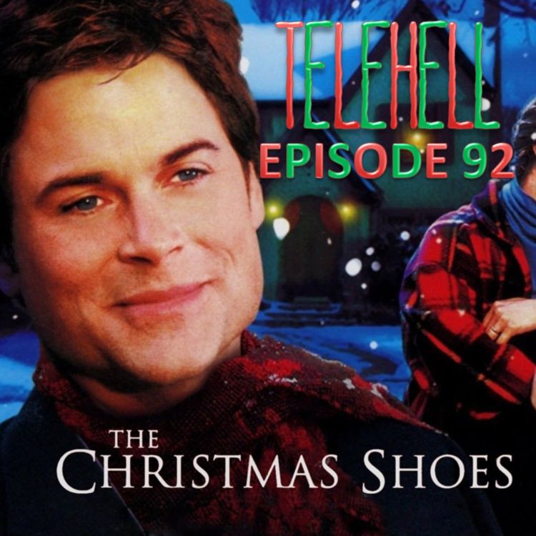 cover art for EPISODE 92 - The Christmas Shoes (2002 TV Movie)