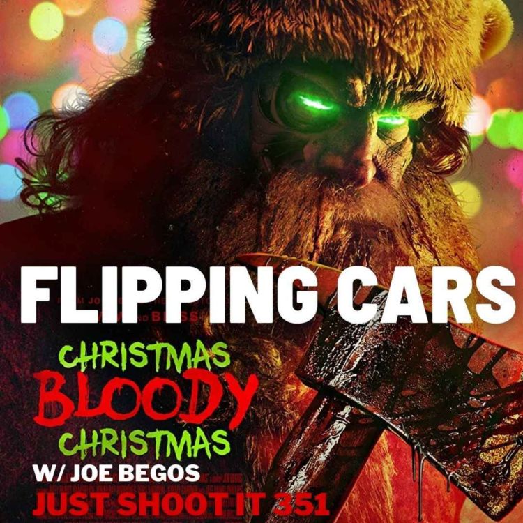 cover art for Flipping Cars w/Christmas Bloody Christmas director Joe Begos - Just Shoot It 351