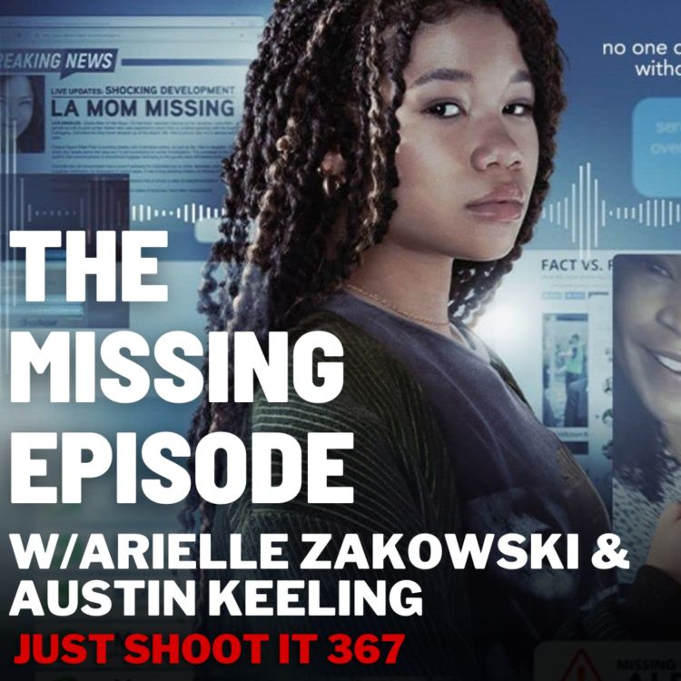 cover art for The Missing Episode w/Arielle Zakowski & Austin Keeling - Just Shoot It 367