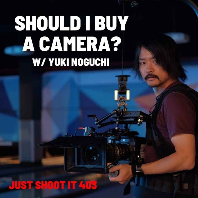 cover art for Should I Buy A Camera? w/ Yuki Noguchi - Just Shoot It 403