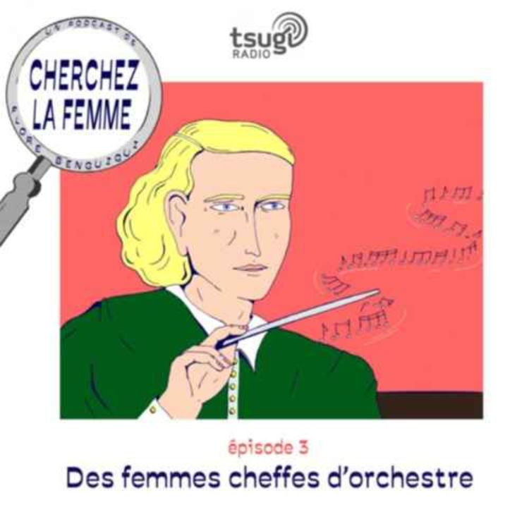 cover art for Episode 3 - Des Femmes Cheffes d'Orchestre  