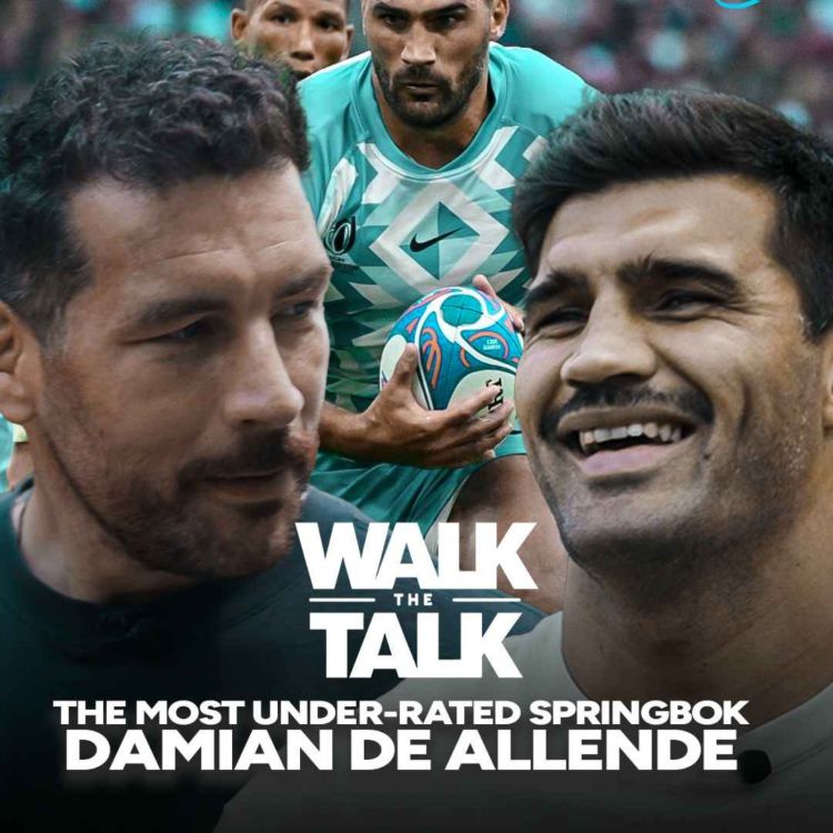 cover art for Walk The Talk - Ep 3 - Damian de Allende - The Most Underrated Springbok 