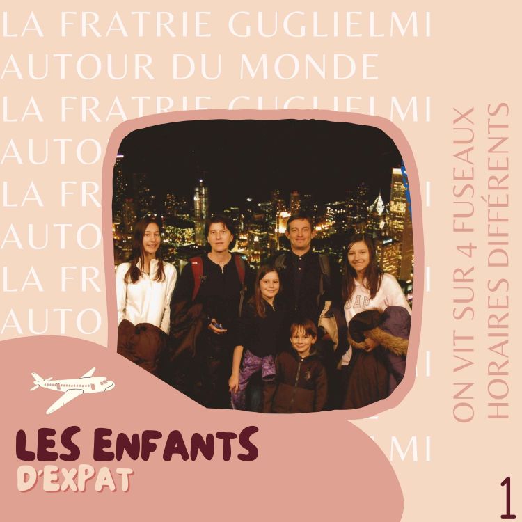 cover art for La fratrie expatriée (1/2) : on vit sur 4 fuseaux horaires différents