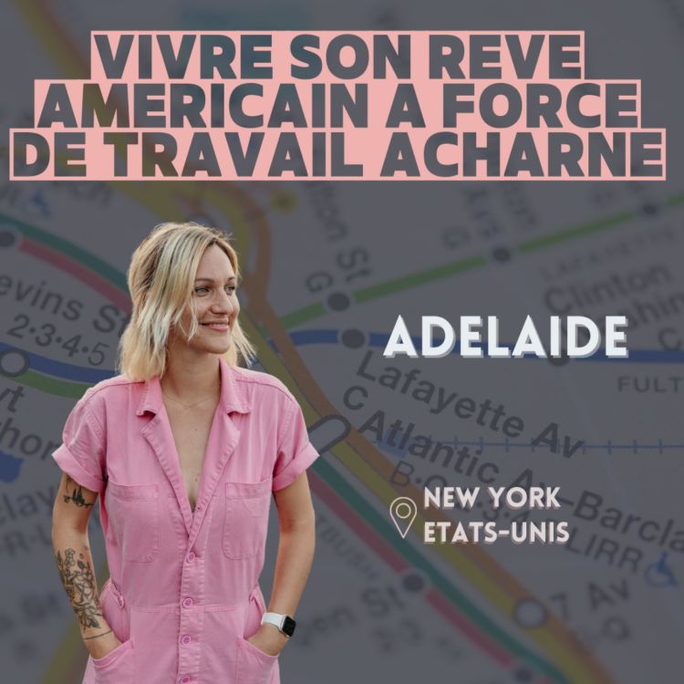 cover art for Adélaïde (New York) : vivre son rêve Américain à force de travail acharné