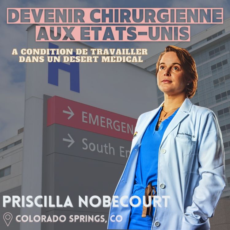 cover art for Priscilla Nobécourt (Pueblo) : Devenir chirurgienne aux Etats-Unis