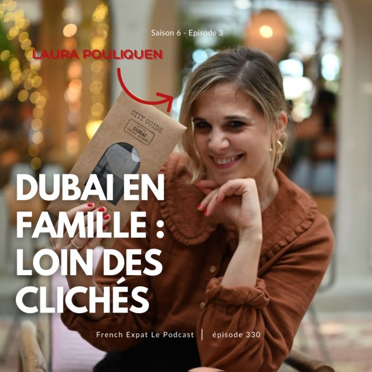 cover art for Laura Pouliquen : Vivre à Dubai en famille ... loin des clichés et revenir en France