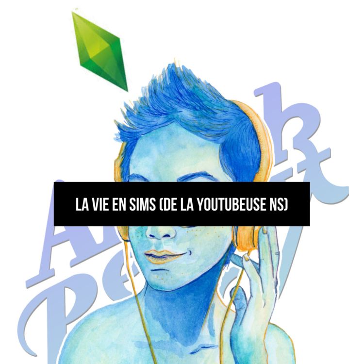 cover art for La vie en Sims (de la youtubeuse NS) 