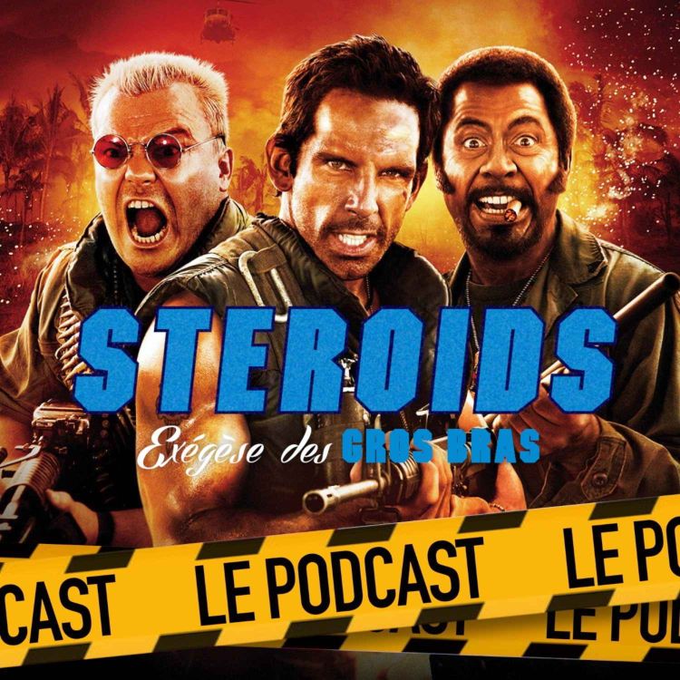 cover art for STEROIDS - LE PODCAST : TONNERRE SOUS LES TROPIQUES