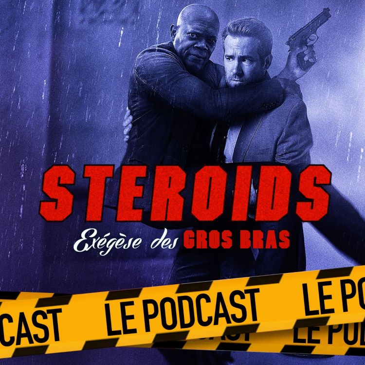 cover art for STEROIDS - LE PODCAST : HITMAN & BODYGUARD