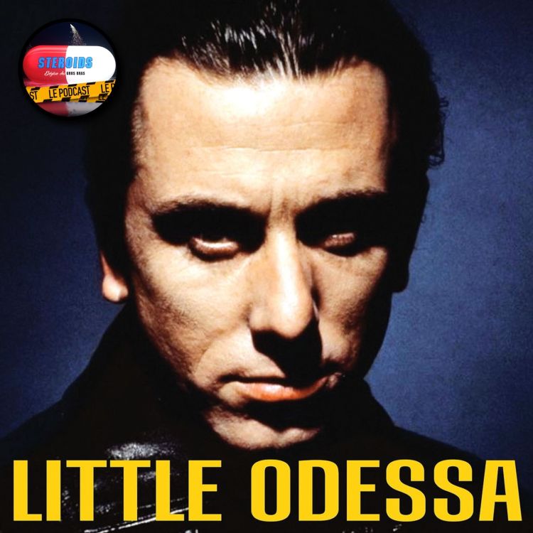 cover art for STEROIDS - LE PODCAST : LITTLE ODESSA