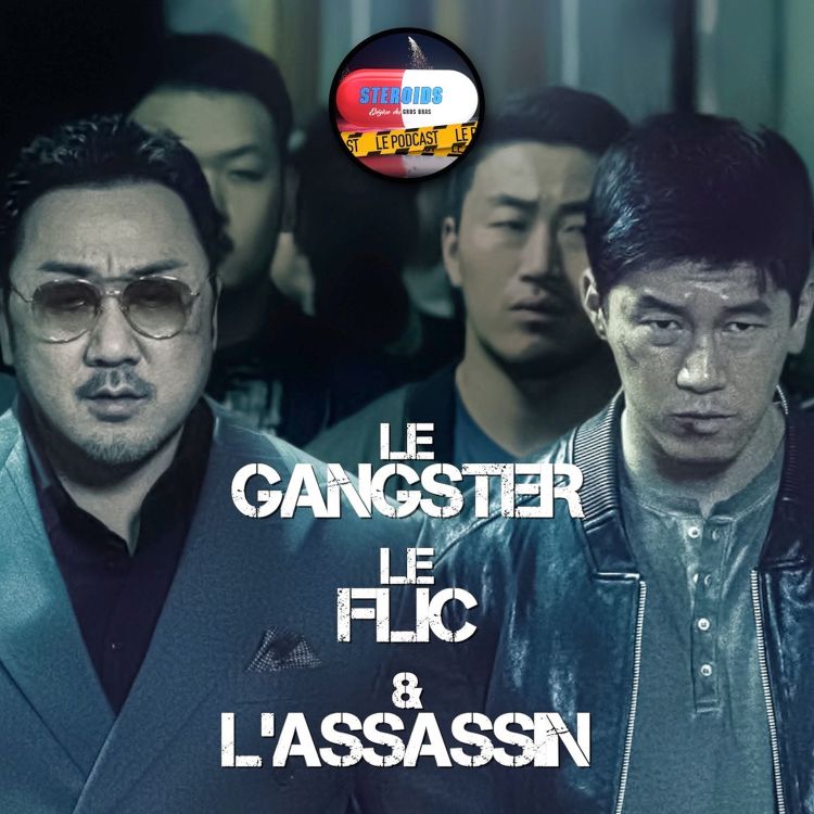 cover art for STEROIDS – LE PODCAST : LE GANGSTER, LE FLIC & L’ASSASSIN