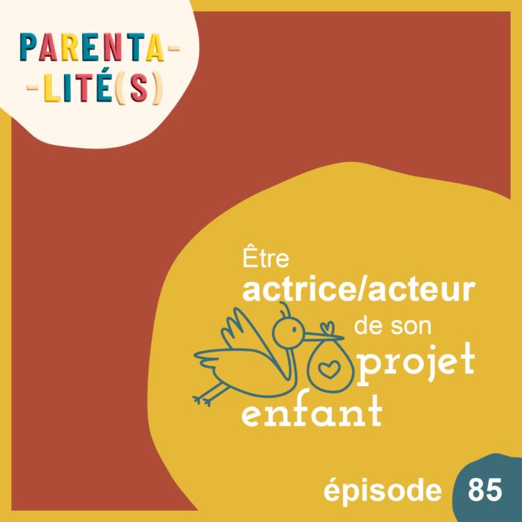 cover art for Être actrice/acteur de son projet d'enfant