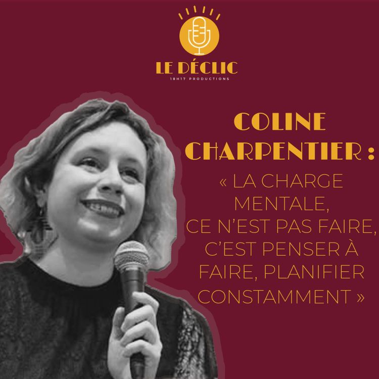 cover art for Le Déclic de Coline Charpentier : Dénoncer la charge mentale (« T'as Pensé à ? »)