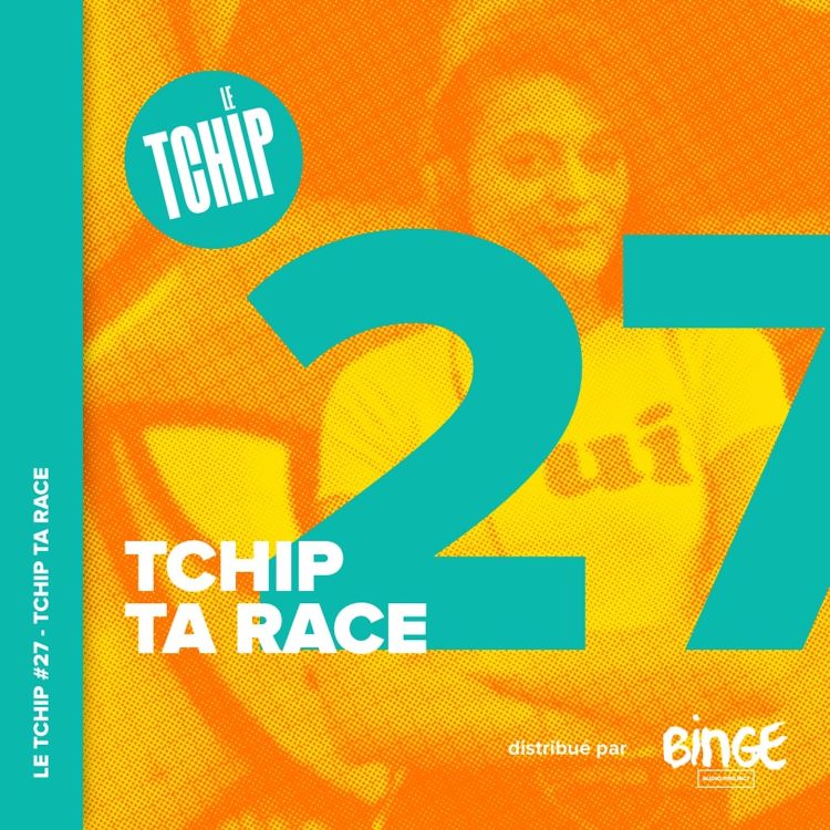 cover art for #27 - Tchip ta race