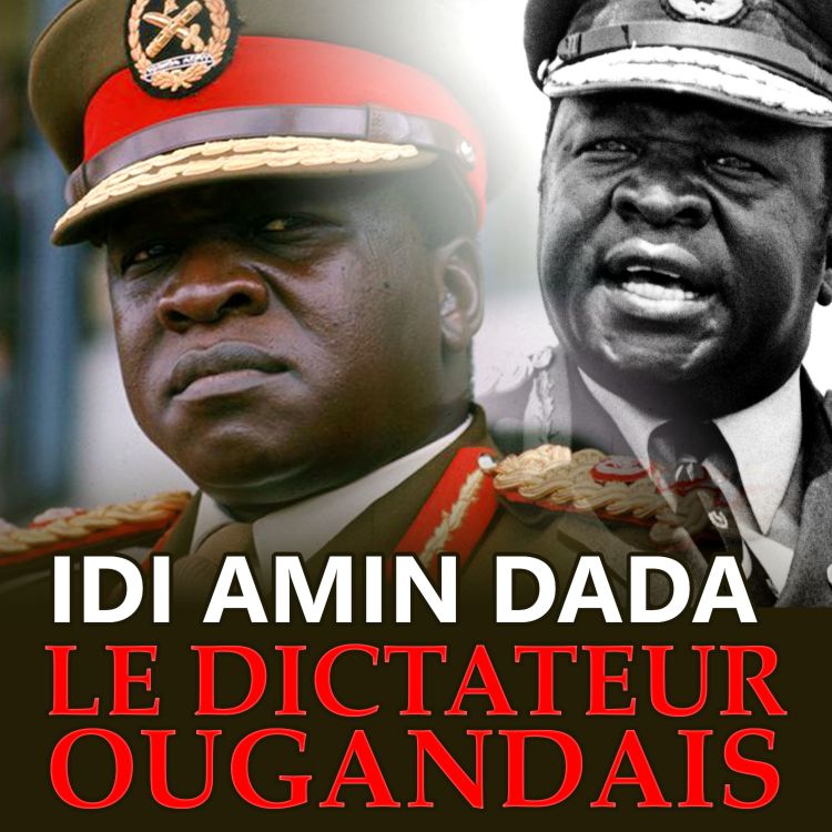 cover art for L’Ascension et la chute du dictateur Idi Amin Dada