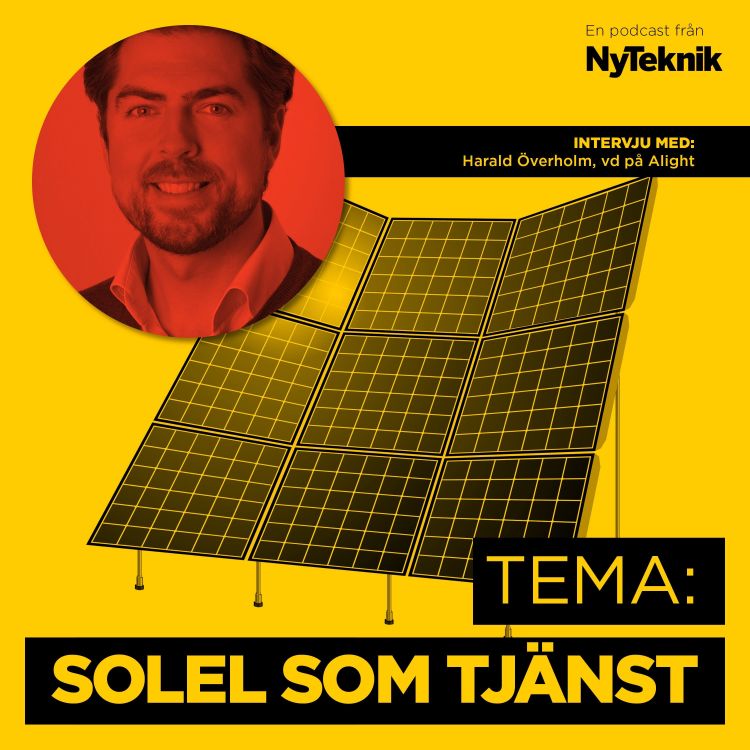 cover art for 17 - Harald Överholm, solenergiexpert och vd på Alight,om den nya trenden solel som tjänst.