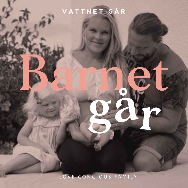 cover art for 443. Barnet Går: Love conscious family Melanie&Tobias, "Att resa är vårt liv"