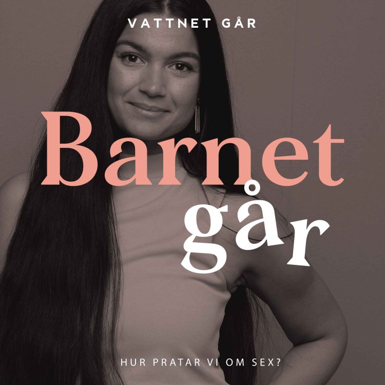 cover art for 596. Barnet Går - Alexandra Rejsmar, "Så pratar du om sex med dina barn"