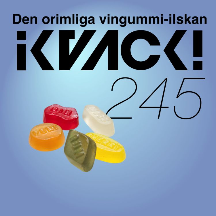 cover art for Avsnitt 245 – Den orimliga vingummi-ilskan