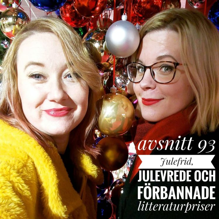 cover art for Avsnitt 93: julefrid, julevrede och förbannade litteraturpriser