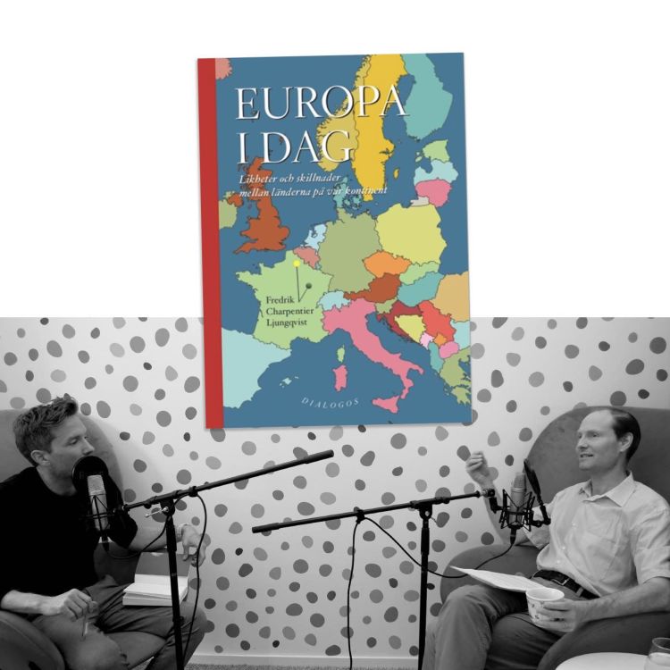 cover art for #388 Europas länder i dag, likheter och skillnader, med Fredrik Charpentier Ljungqvist