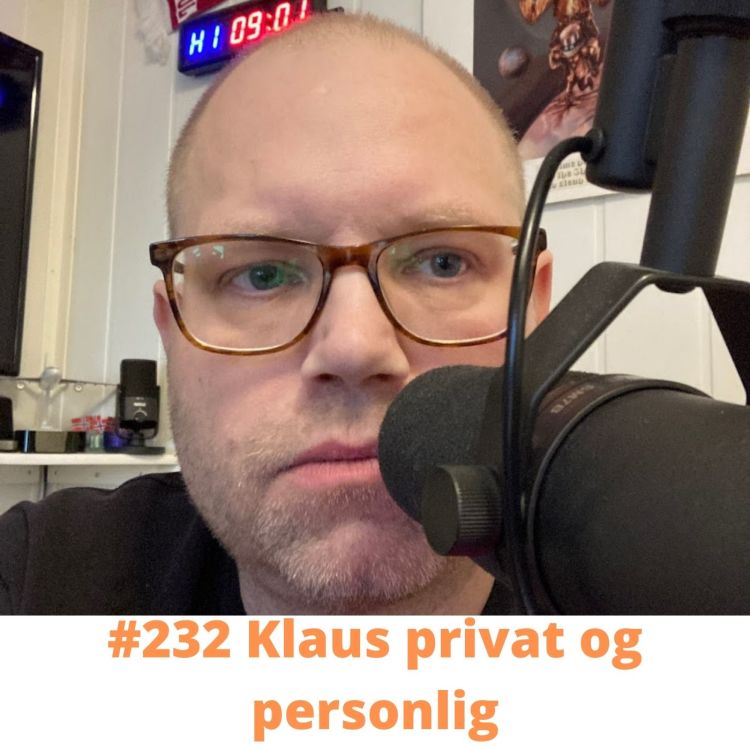 cover art for #232 Klaus privat og personlig