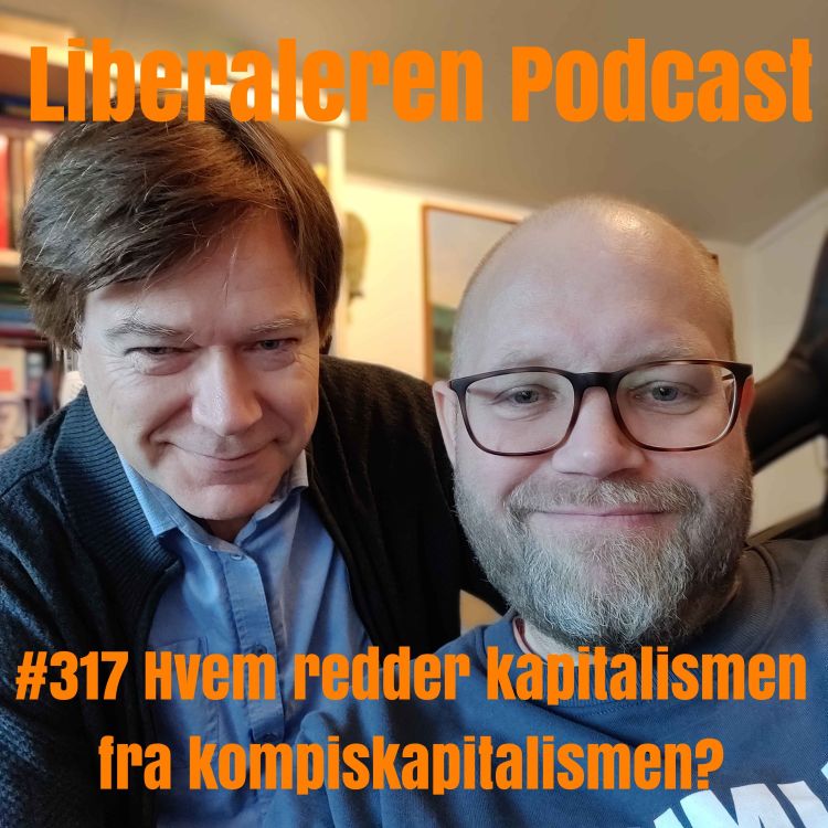 cover art for #317 Hvem redder kapitalismen fra kompiskapitalismen?