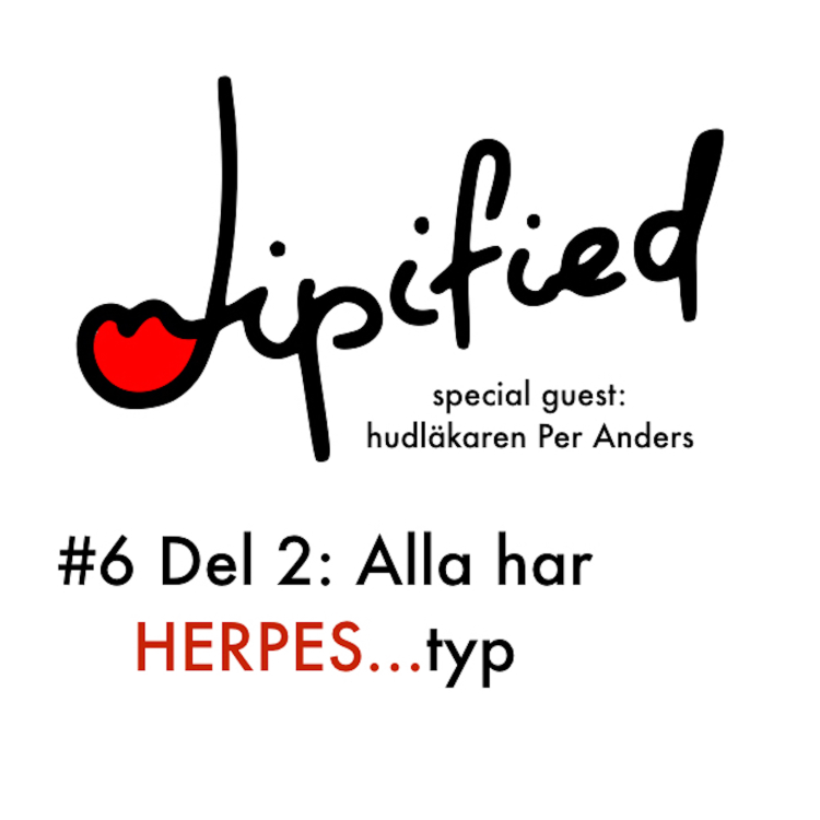 cover art for #6 Del 2: Alla har HERPES...typ