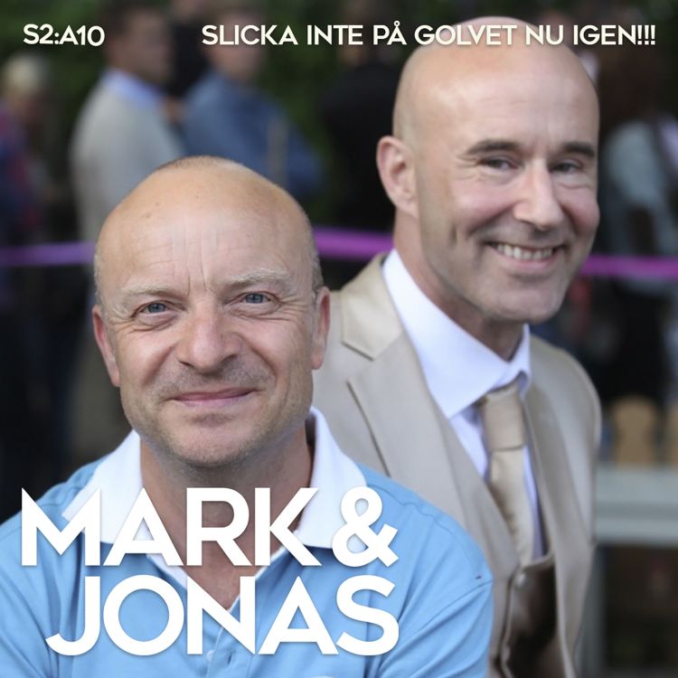 cover art for S2:A10 Slicka inte på golvet nu igen!!!