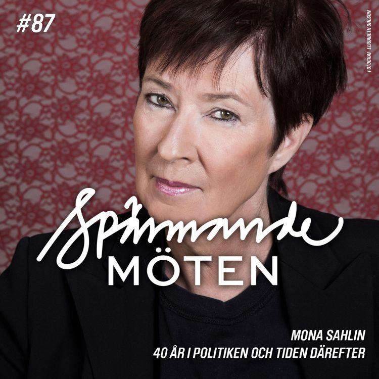 cover art for Mona Sahlin, 40 år i politiken och tiden därefter