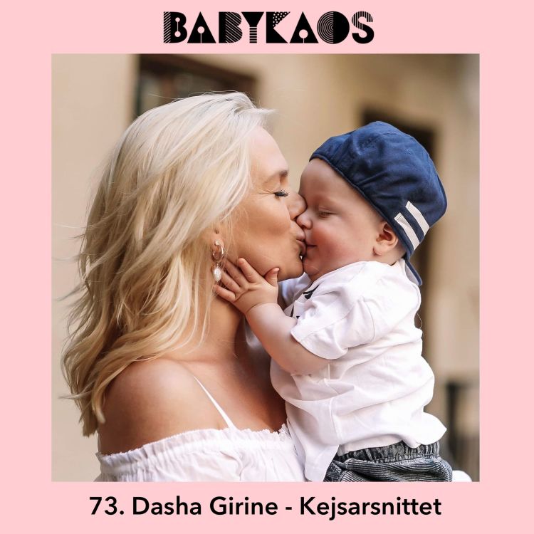 cover art for 73. Dasha Girine är tillbaka! Berättar allt om kejsarsnittet 👏