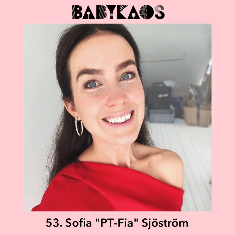 cover art for 53. Sofia "PT-Fia" Ståhl gästar Babykaos