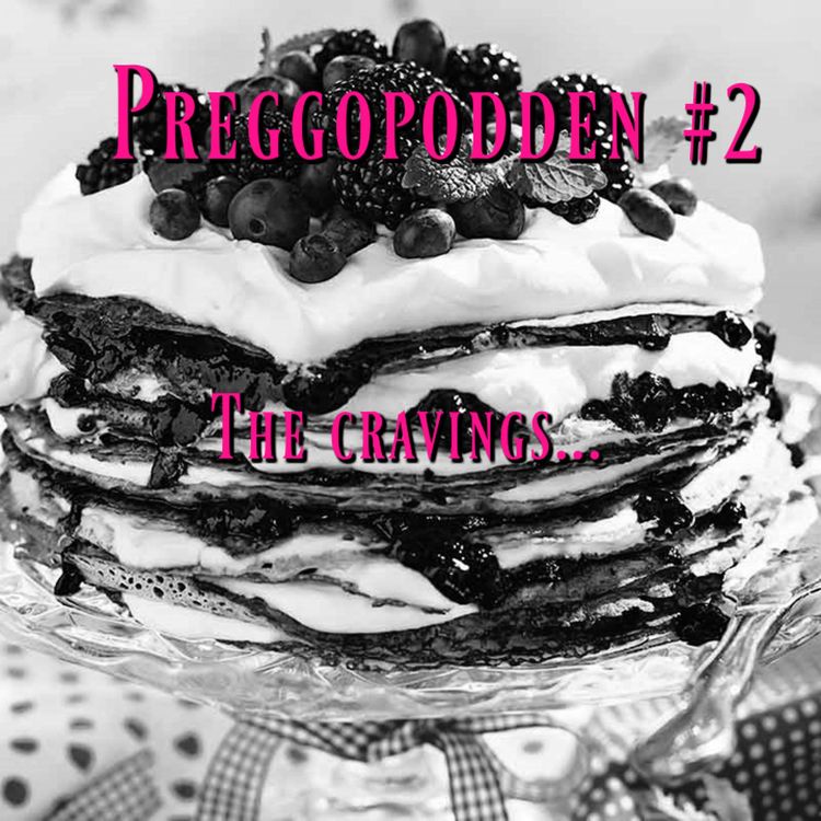 cover art for Preggopodden #2 The Cravings...