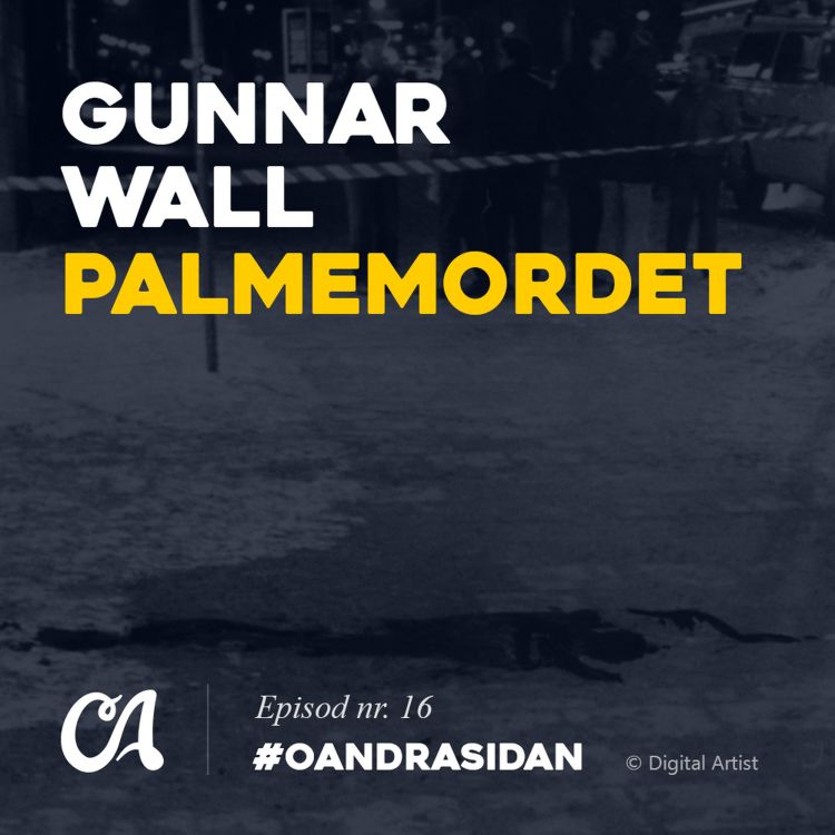 cover art for #16 Gunnar Wall - Del 2 om Palmemordet