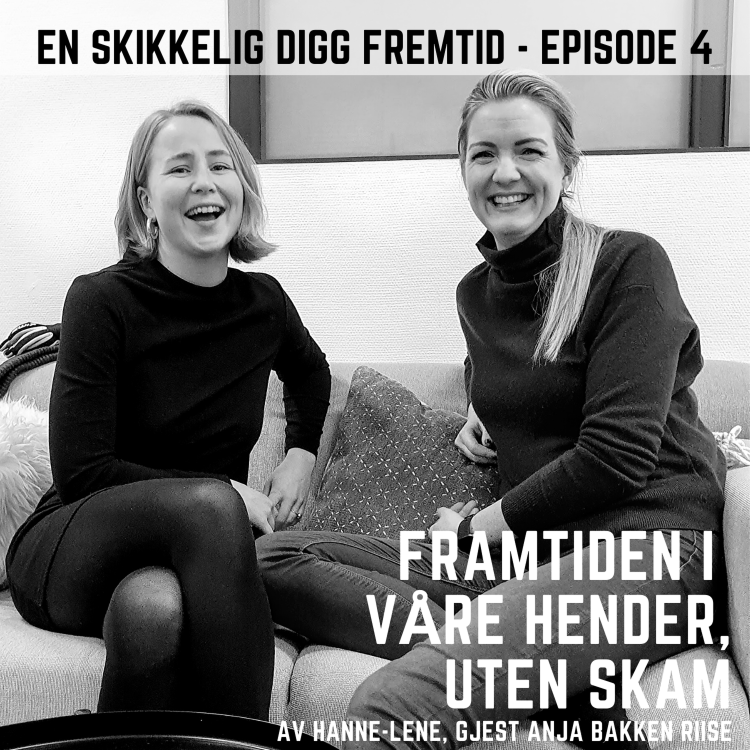 cover art for #4 Framtiden i våre hender, uten skam - med Anja Bakken Riise