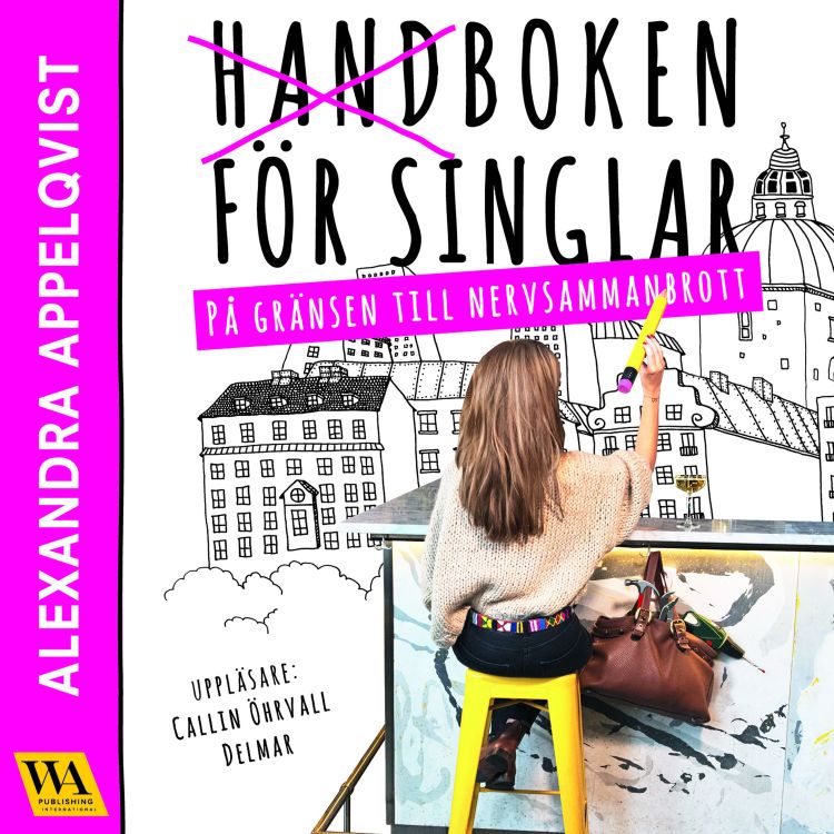 cover art for Handboken för singlar på gränsen till nervsammanbrott - 20. När författaren kom till byn & Filippas legendariska lyxlasagne