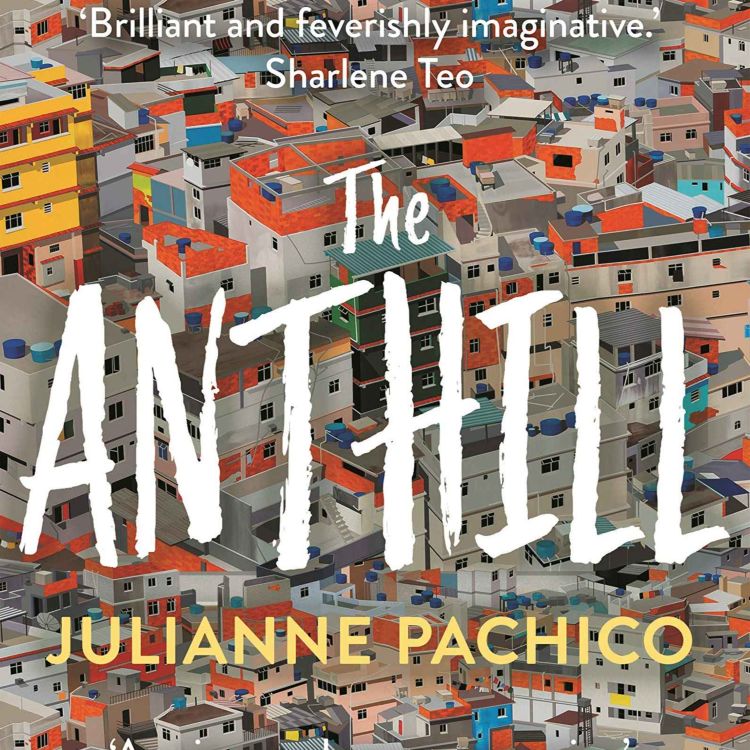 cover art for Little Atoms 715 - Julianne Pachico's The Anthill