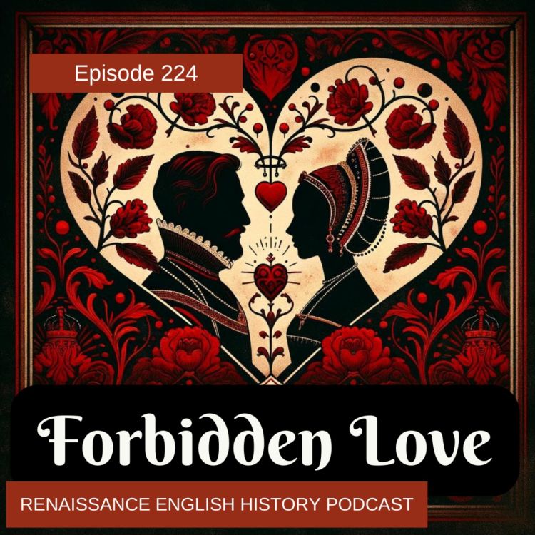 cover art for Episode 224: Forbidden Tudor Love