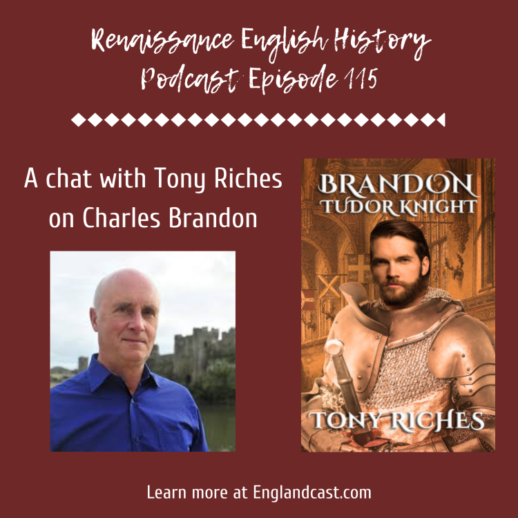 cover art for Episode 115: A Conversation with Tony Riches on Charles Brandon