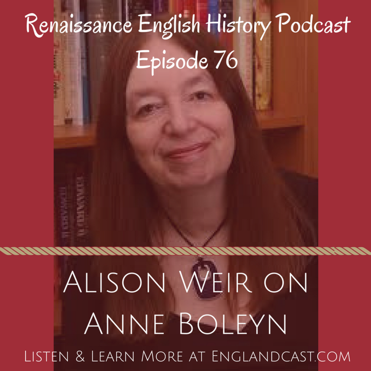 cover art for Episode 076: Alison Weir on Anne Boleyn