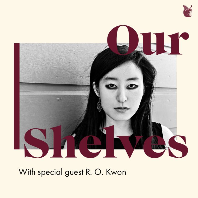 cover art for OurShelves with R. O. Kwon