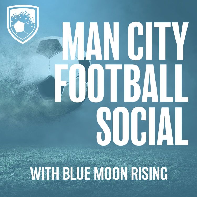 cover art for Manchester City Football Social - City legend Richard Dunne joins us and is selling Brahim the right move?